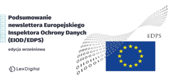 Podsumowanie wrześniowego newslettera Europejskiego Inspektora Ochrony Danych (EIOD/EDPS)